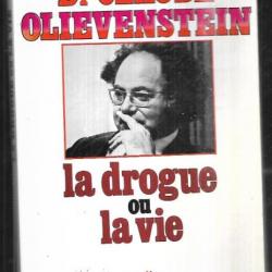 la drogue ou la vie du dr claude olievenstein