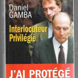 interlocuteur privilégié j'ai protégé mitterrand de daniel gamba , garde du corps , gspr , gign