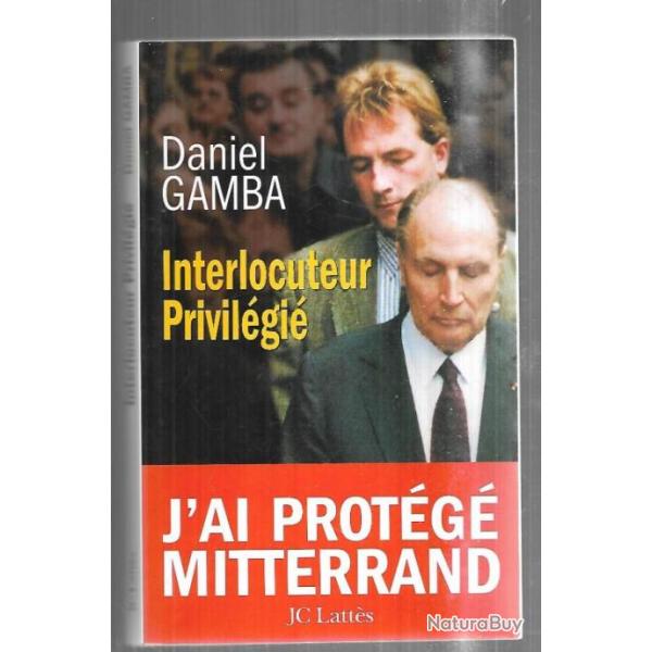 interlocuteur privilgi j'ai protg mitterrand de daniel gamba , garde du corps , gspr , gign