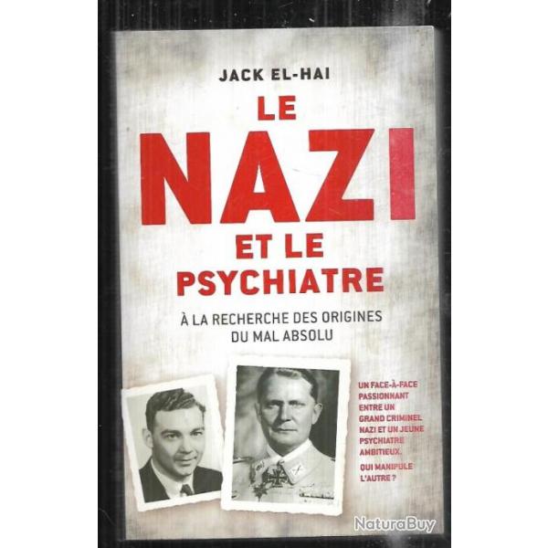 le nazi et le psychiatre  la recherche des origines du mal absolu de jack el-hai