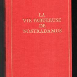 la vie fabuleuse de nostradamus par richard balducci