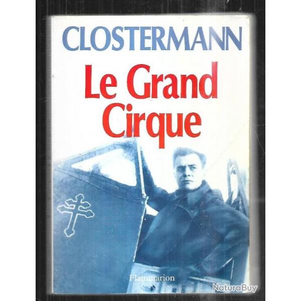 Le Grand cirque.Pierre  Clostermann. FAFL rdition voir tat