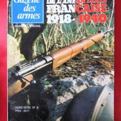 94/11 L'armement de l'infanterie française 1918 - 1940  -  Hors série N° 8 de la Gazette des armes.