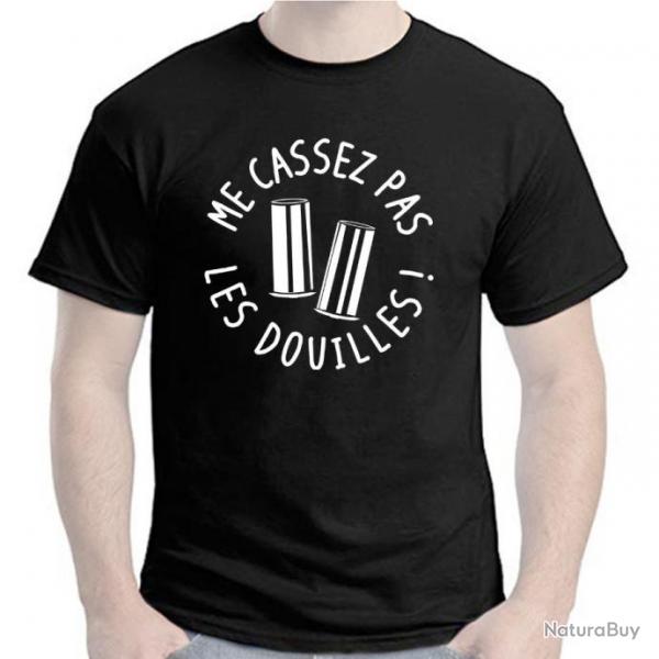 T-SHIRT - ME CASSEZ PAS LES DOUILLES - Humour drle Cartouche Etuis 9 mm Parabellum 38 S&W 44 Magnum