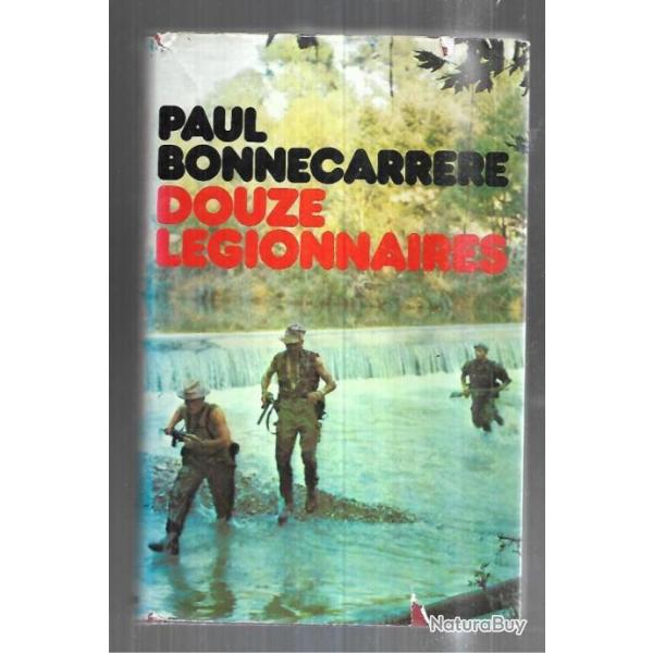 douze lgionnaires. paul bonnecarrre Guerre d'algrie.