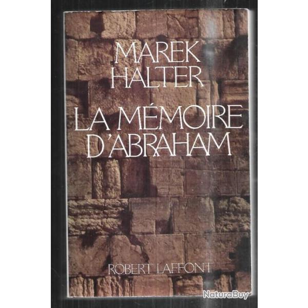 la mmoire d'abraham de marek halter roman historique
