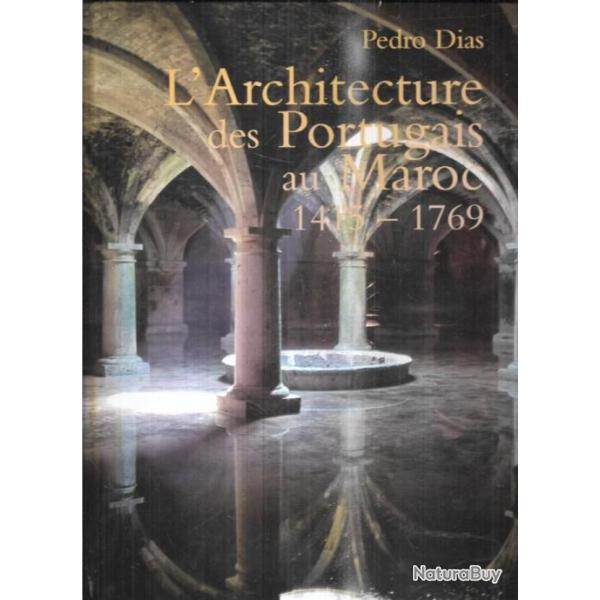 l'architecture des portugais au maroc 1415-1769 de pedro dias