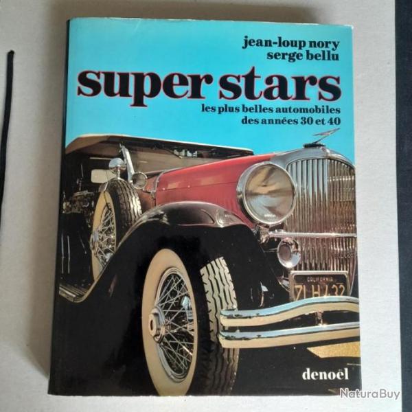 Super Stars : Les Plus Belles Automobiles Des Annes 30 et 40
