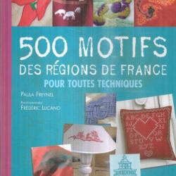 500 motifs des régions de france pour toutes techniques de paula freynel 5 chapitres 5 régions