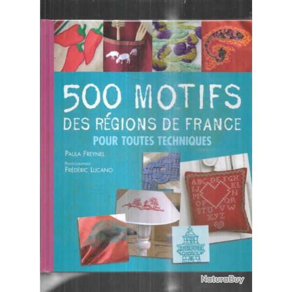 500 motifs des rgions de france pour toutes techniques de paula freynel 5 chapitres 5 rgions