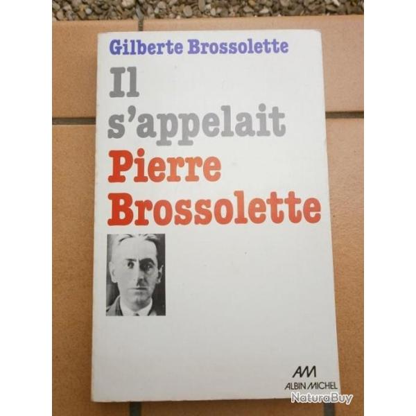 LIVRE IL S'APPELAIT PIERRE BROSSOLETTE WW2 RESISTANCE MAQUIS JEAN MOULIN