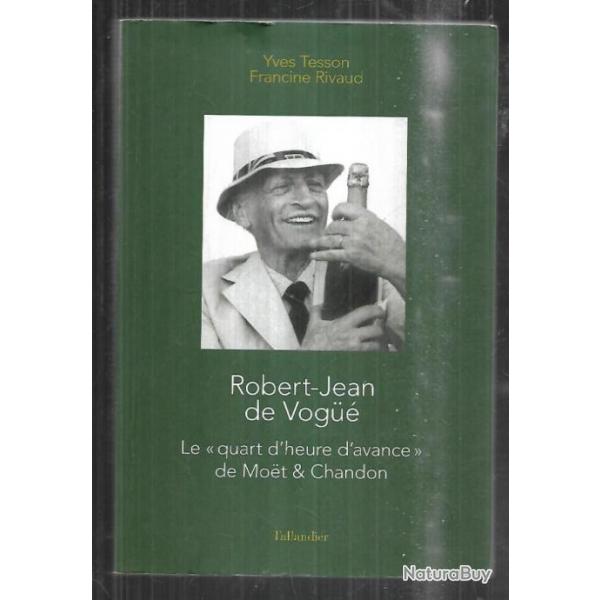 Robert-Jean de Vog Le "quart d'heure d'avance" de Mot & Chandon  Yves Tesson, Francine Rivaud, Gh