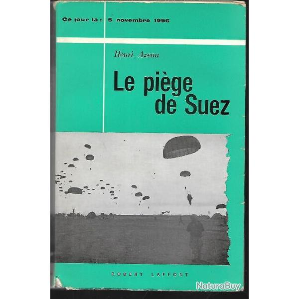 le pige de suez ce jour l 5 novembre 1956 de henri azeau , parachutistes franais