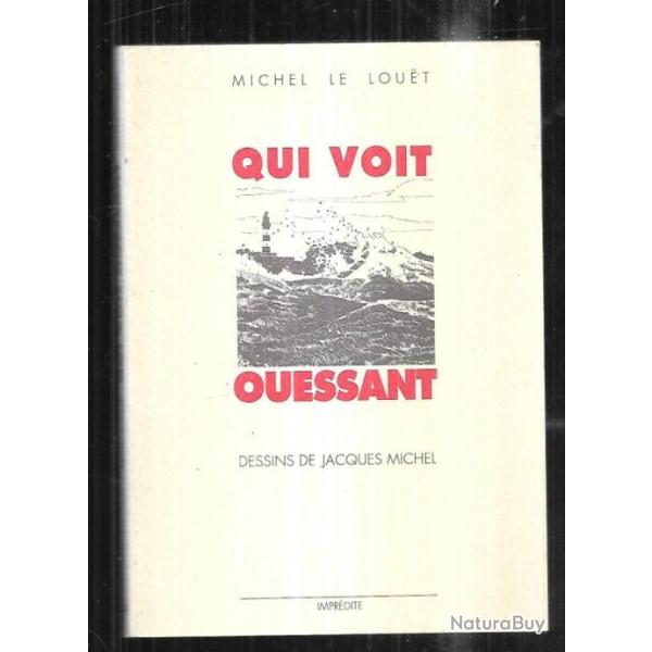 qui voit ouessant de michel le louet dessins de jacques michel ddicac , pomes