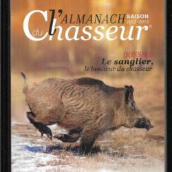 l'almanach du chasseur saison 2012-2013 , vierge , dossier le sanglier par alain philippe
