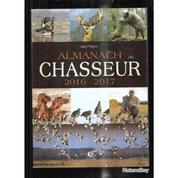 l'almanach du chasseur saison 2016-2017 , vierge , canards, bcassines,  par alain philippe