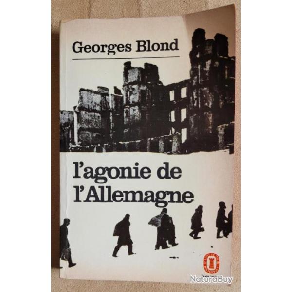 MILITARIA WW2 - L'Agonie de l'Allemagne - Georges Blond - Le Livre de Poche (1972)