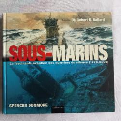 Sous marins La fascinante histoire des guerriers du silence (1776-2002)
