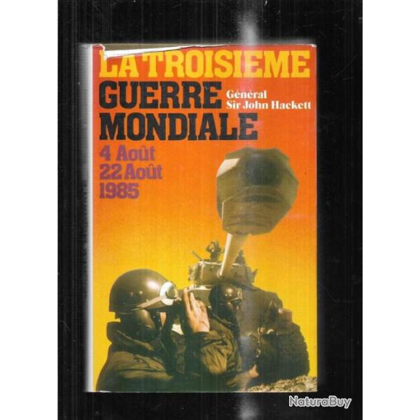 la troisime guerre mondiale par le  gnral sir john hackett