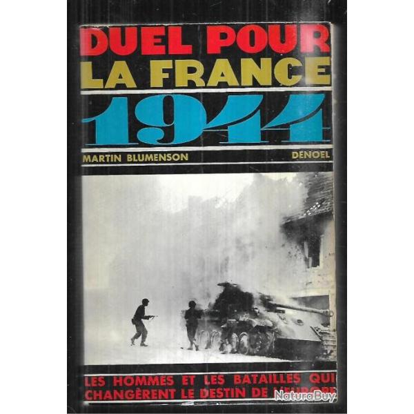 1944. duel pour la france. la campagne de la libration par  martin blumenson voir descriptif