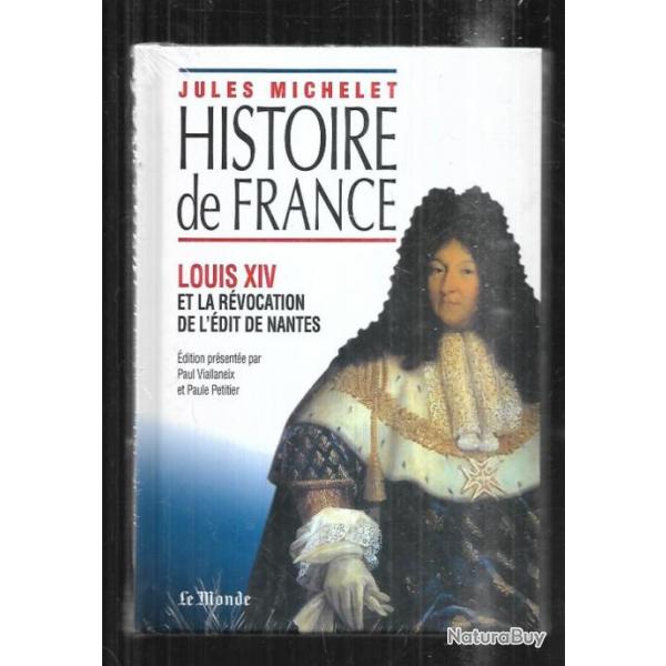 jules michelet histoire de france louis XIV et la rvocation de l'dit de nantes