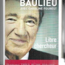 libre chercheur d'étienne-émile baulieu avec caroline fourest , ru 486, alzheimer, dhea, hormones