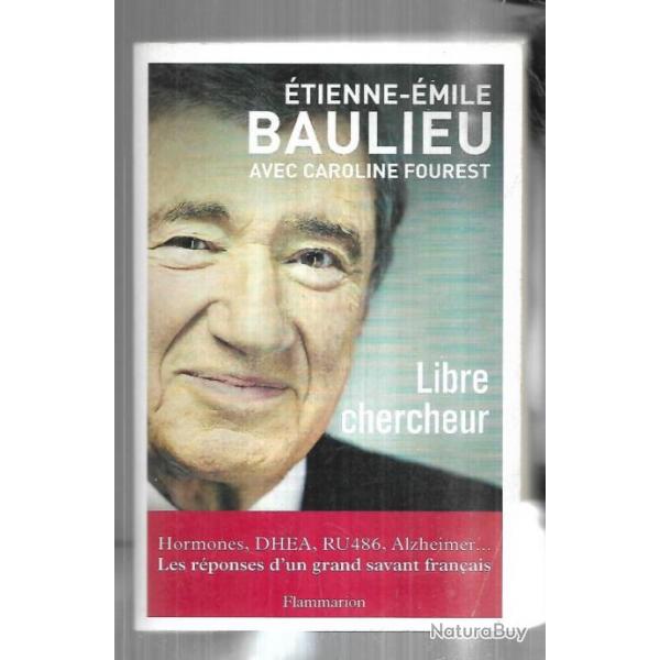 libre chercheur d'tienne-mile baulieu avec caroline fourest , ru 486, alzheimer, dhea, hormones