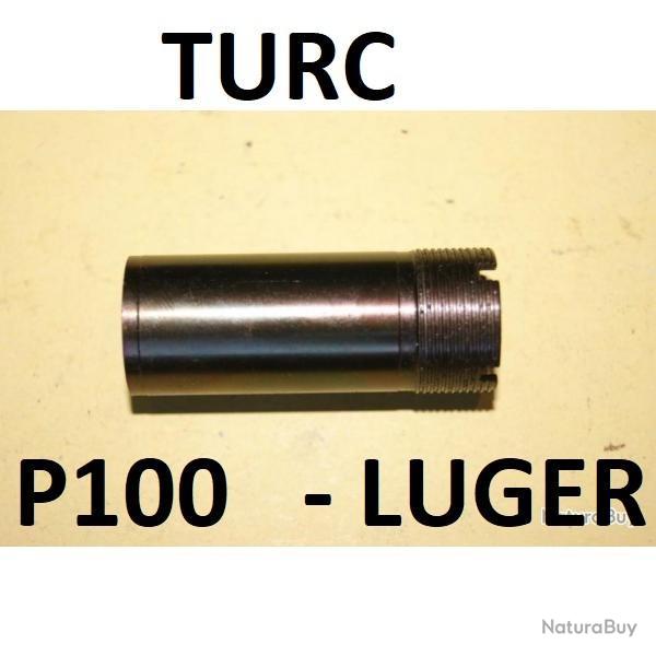 1/4 choke SUPER TURC P100 type LUGER....- VENDU PAR JEPERCUTE (D9T412)