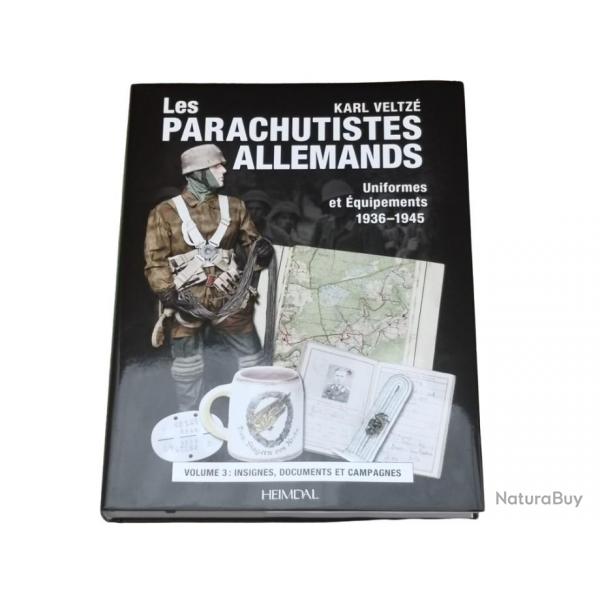 Les Parachutistes Allemands Tome 3 -Uniformes et quipements 1936-1945