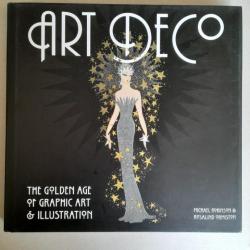 Art Deco - The Golden Age of Graphic Art and Illustration by Michael Robinson ( 2008 ) Hardcover