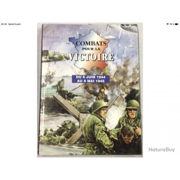 LIVRE  DBARQUEMENT - livre " COMBAT POUR LA VICTOIRE. DU 6 JUIN 1944  MAI 1945