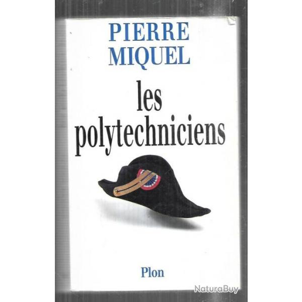 les polytechniciens par Pierre Miquel