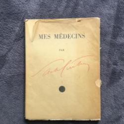 Mes médecins par Sacha Guitry - Paris 1932