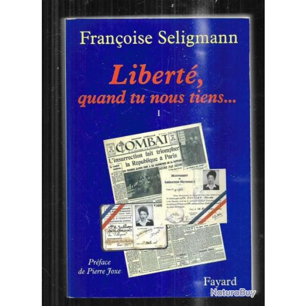 libert quand tu nous tiens...1 de franoise seligmann (priode 1940-1954)
