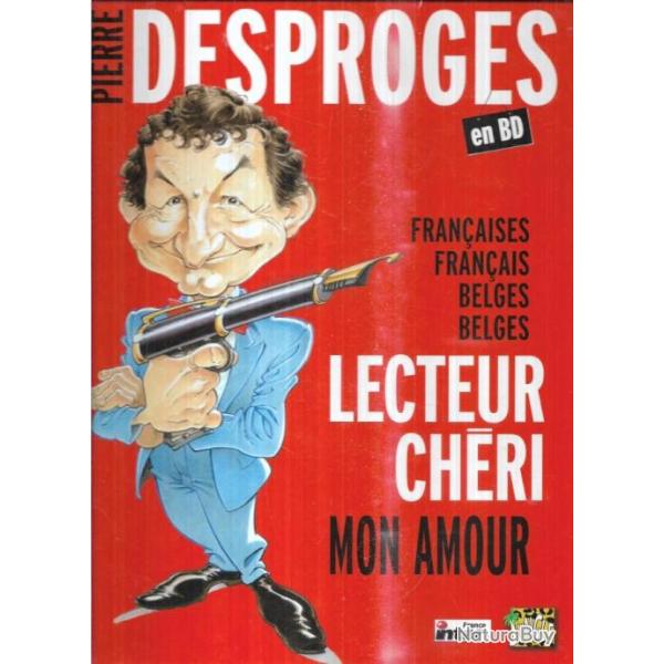 Pierre Desproges en BD: Franaises, Franais, Belges, Belges, lecteur chri, mon amour