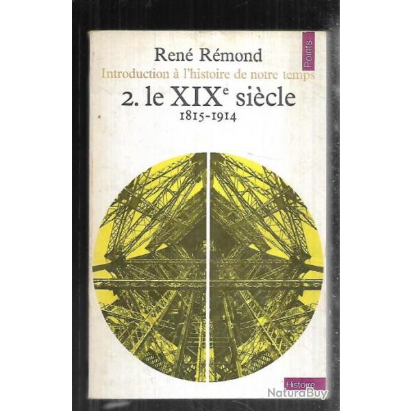 le XIXe sicle 1815-1914 de ren rmond collection points