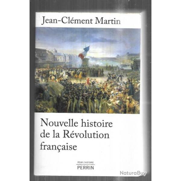 nouvelle histoire de la rvolution franaise de jean-clment martin