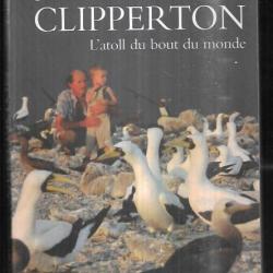 Clipperton L'atoll du bout du monde de Jean-Louis Etienne