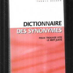 dictionnaire des synonymespour trouver le mot juste par thomas decker