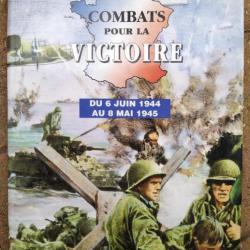 Combat pour la victoire 06/06/1944 - 08/05/1945