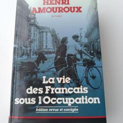 Henri Amouroux - La vie des Français sous l'occupation