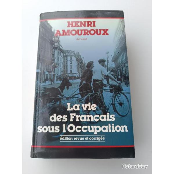 Henri Amouroux - La vie des Franais sous l'occupation