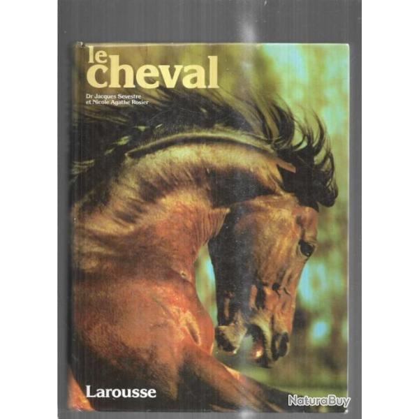 le cheval de nicole agathe rosier et dr jacques sevestre larousse