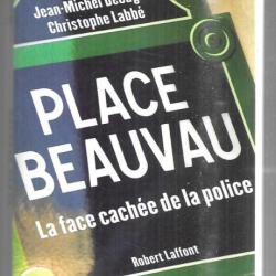 Place Beauvau: la face cachée de la police , Olivia Recasens, Jean-Michel Décugis, Christophe Labbé