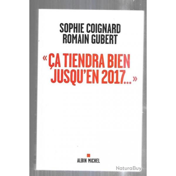 a tiendra bien jusqu'en 2017 de sophie coignard et romain gubert