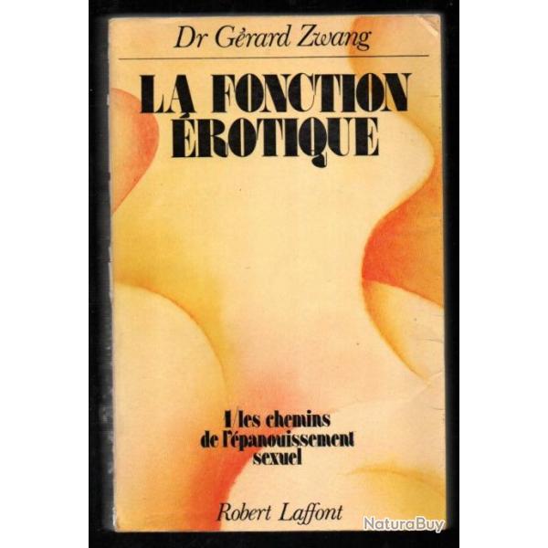 la fonction rotique  vol 1 les chemins de l'panouissement sexuel du dr grard zwang