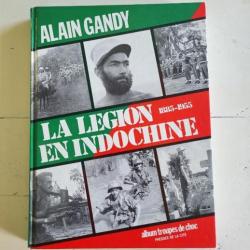 La Légion en Indochine - Alain Gandy