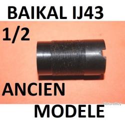 1/2 choke NEUF fusil BAIKAL ij43 ij 43 ancien modèle - VENDU PAR JEPERCUTE (d7h72)