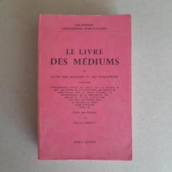 Le livre des médiums. Ou guide des médiums et des évocateurs - spiritisme expérimental