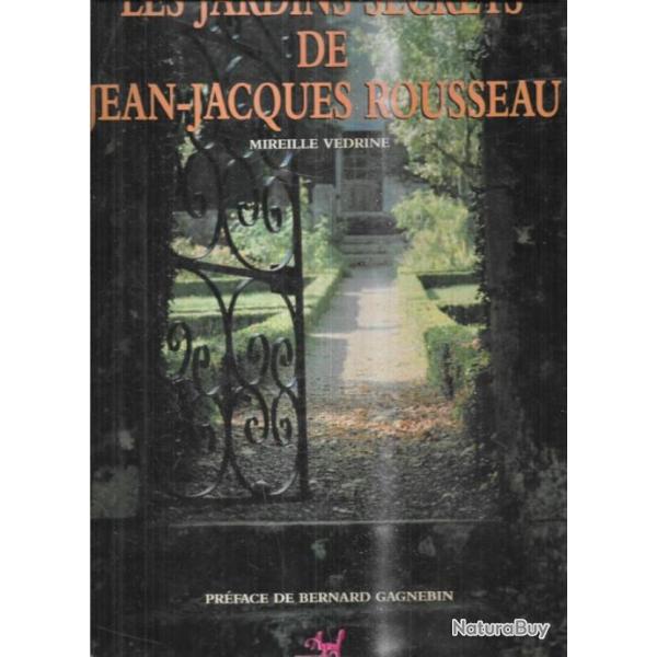 les jardins secrets de jean-jacques rousseau de mireille vedrine , suisse,  ermenonville oise